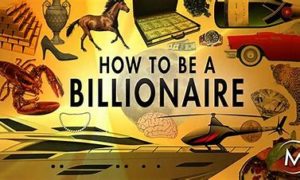 How To Become A Billionaire